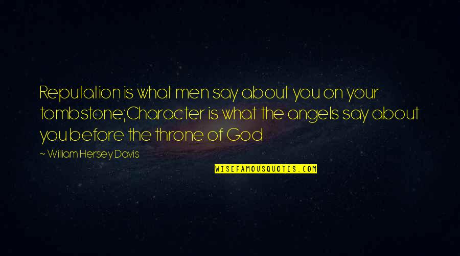 Discovery Of Romance Drama Quotes By William Hersey Davis: Reputation is what men say about you on Discovery Of Romance Drama Quotes By William Hersey Davis: Reputation is what men say about you on