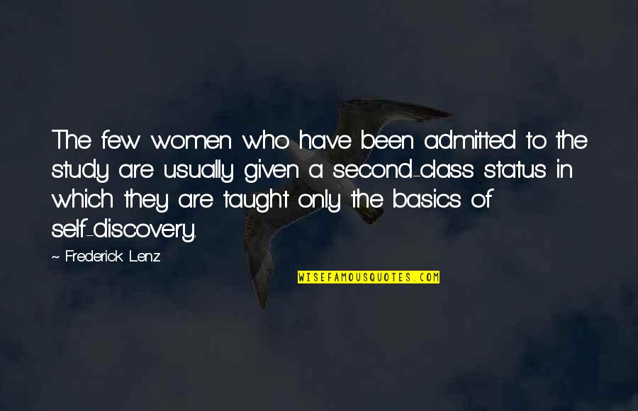 Discovery Quotes By Frederick Lenz: The few women who have been admitted to