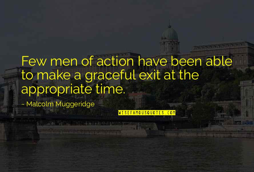 Discovery Shuttle Quotes By Malcolm Muggeridge: Few men of action have been able to