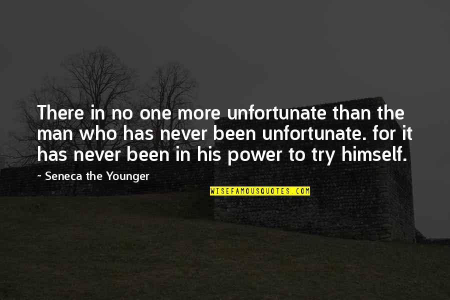 Discreditably Quotes By Seneca The Younger: There in no one more unfortunate than the