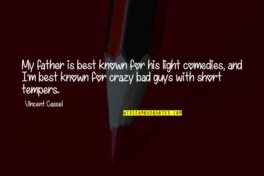 Discreet Broken Heart Quotes By Vincent Cassel: My father is best known for his light