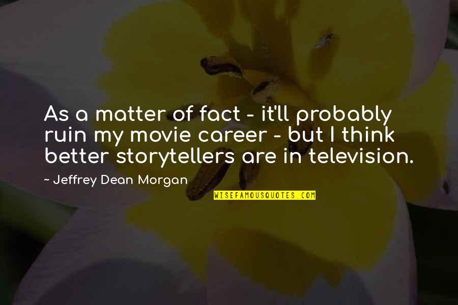 Discreet Pregnancy Quotes By Jeffrey Dean Morgan: As a matter of fact - it'll probably