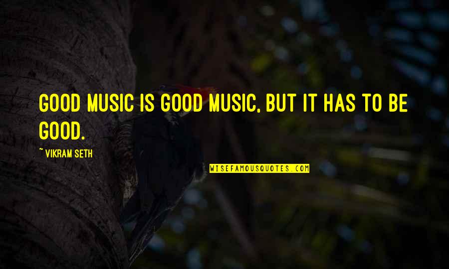 Discreet Romantic Quotes By Vikram Seth: Good music is good music, but it has