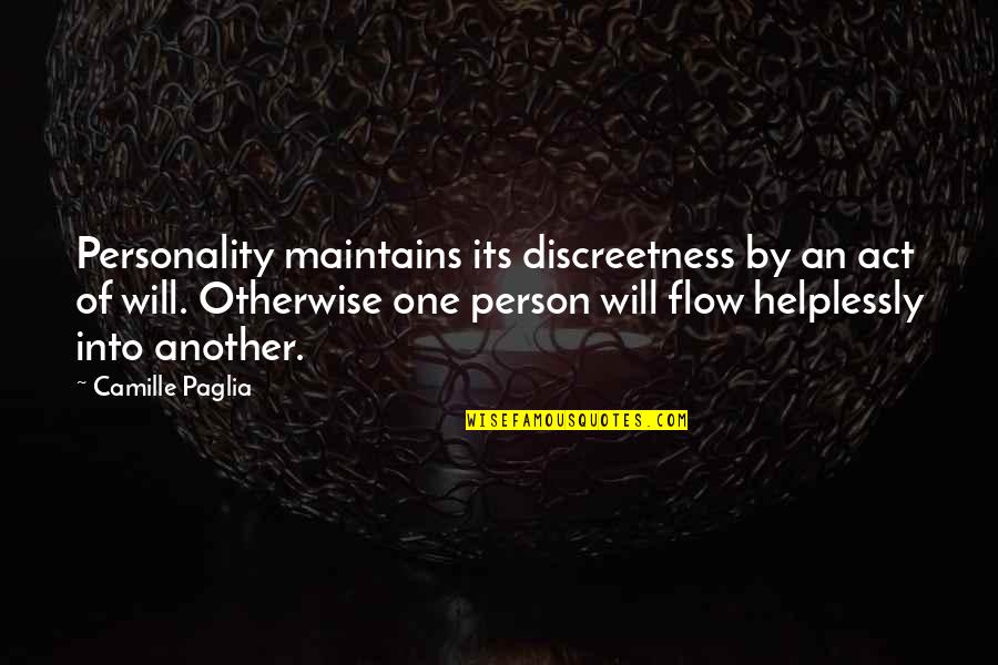 Discreetness Quotes By Camille Paglia: Personality maintains its discreetness by an act of