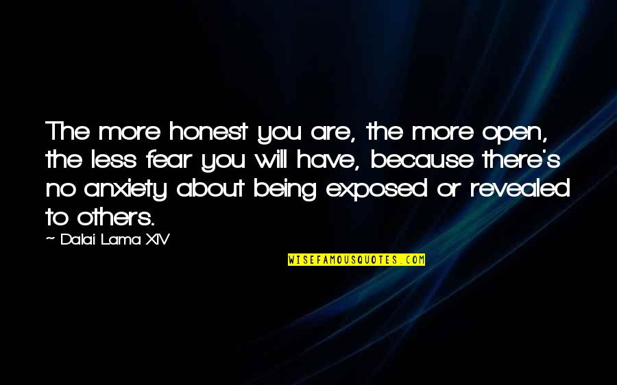 Discretas Continuas Quotes By Dalai Lama XIV: The more honest you are, the more open, Discretas Continuas Quotes By Dalai Lama XIV: The more honest you are, the more open,