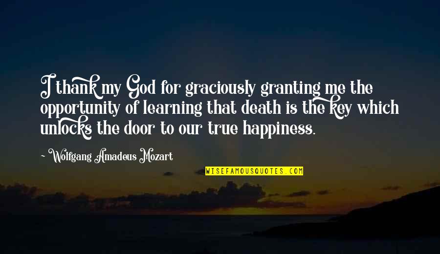 Discreteness Quotes By Wolfgang Amadeus Mozart: I thank my God for graciously granting me Discreteness Quotes By Wolfgang Amadeus Mozart: I thank my God for graciously granting me