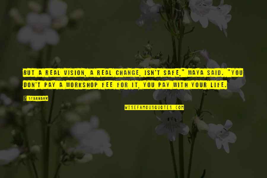 Discretenot Quotes By Starhawk: But a real vision, a real change, isn't Discretenot Quotes By Starhawk: But a real vision, a real change, isn't