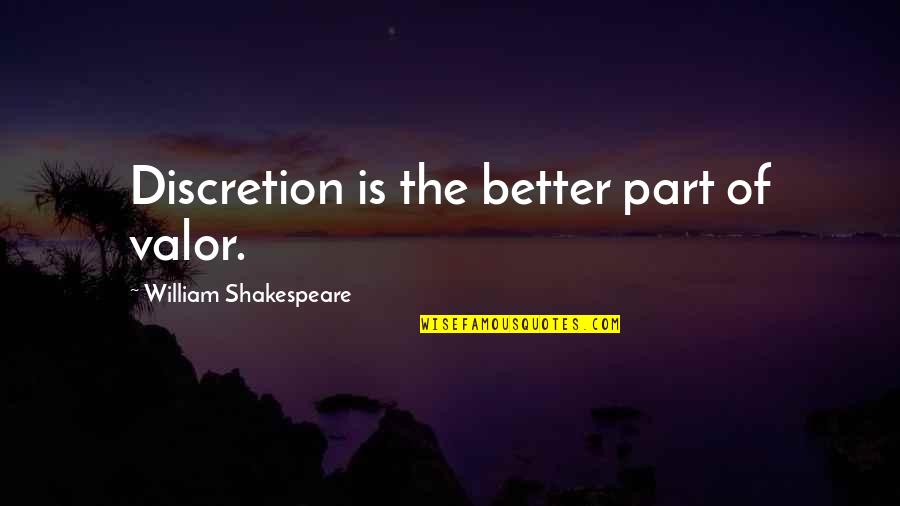 Discretion Is The Better Part Of Valor Quotes By William Shakespeare: Discretion is the better part of valor.