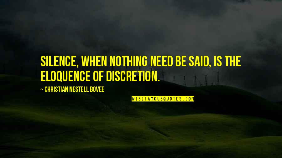 Discretion Quotes By Christian Nestell Bovee: Silence, when nothing need be said, is the Discretion Quotes By Christian Nestell Bovee: Silence, when nothing need be said, is the