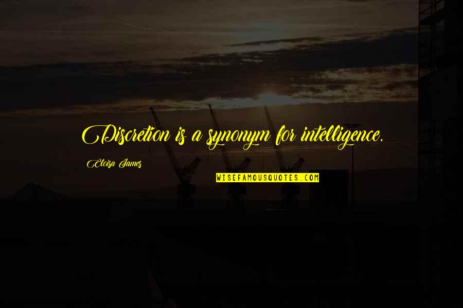 Discretion Quotes By Eloisa James: Discretion is a synonym for intelligence. Discretion Quotes By Eloisa James: Discretion is a synonym for intelligence.
