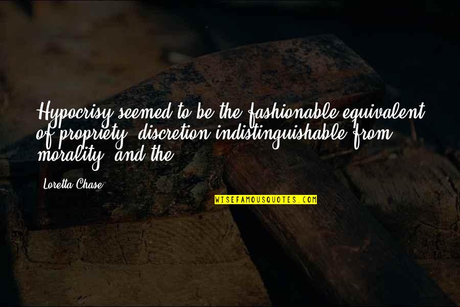 Discretion Quotes By Loretta Chase: Hypocrisy seemed to be the fashionable equivalent of Discretion Quotes By Loretta Chase: Hypocrisy seemed to be the fashionable equivalent of