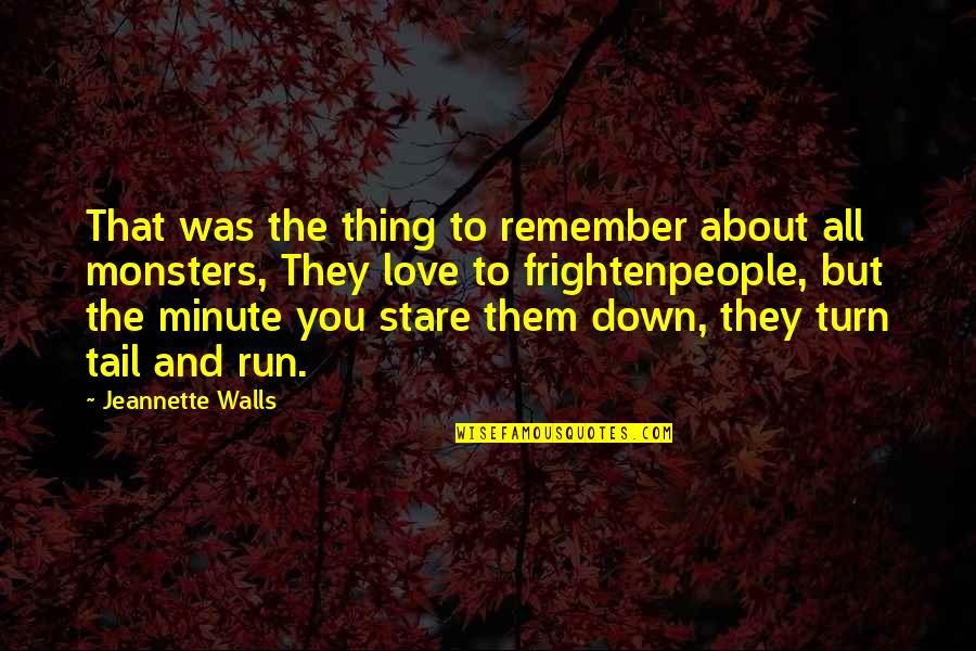 Discrimination And Humanity Quotes By Jeannette Walls: That was the thing to remember about all