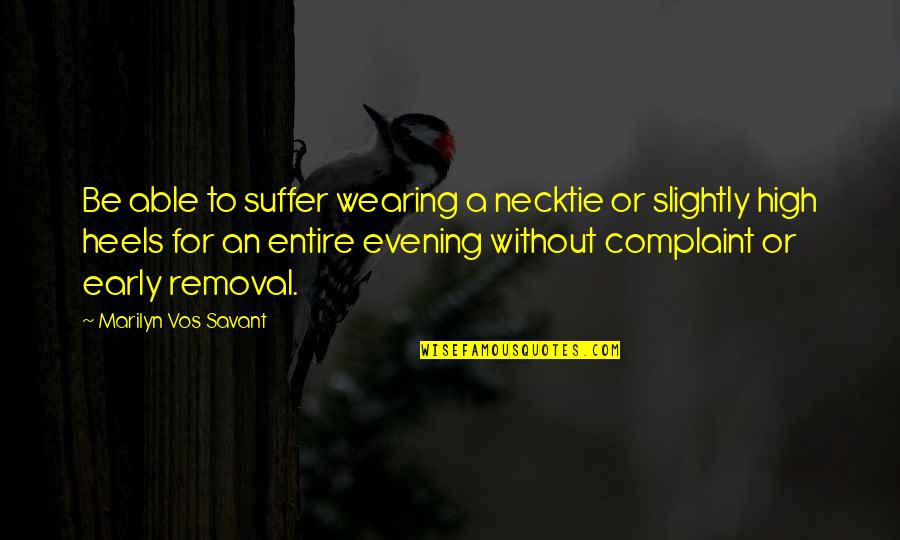 Discriminators In Business Quotes By Marilyn Vos Savant: Be able to suffer wearing a necktie or