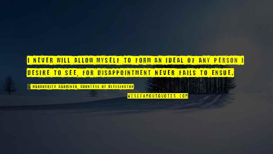 Discurren Quotes By Marguerite Gardiner, Countess Of Blessington: I never will allow myself to form an Discurren Quotes By Marguerite Gardiner, Countess Of Blessington: I never will allow myself to form an