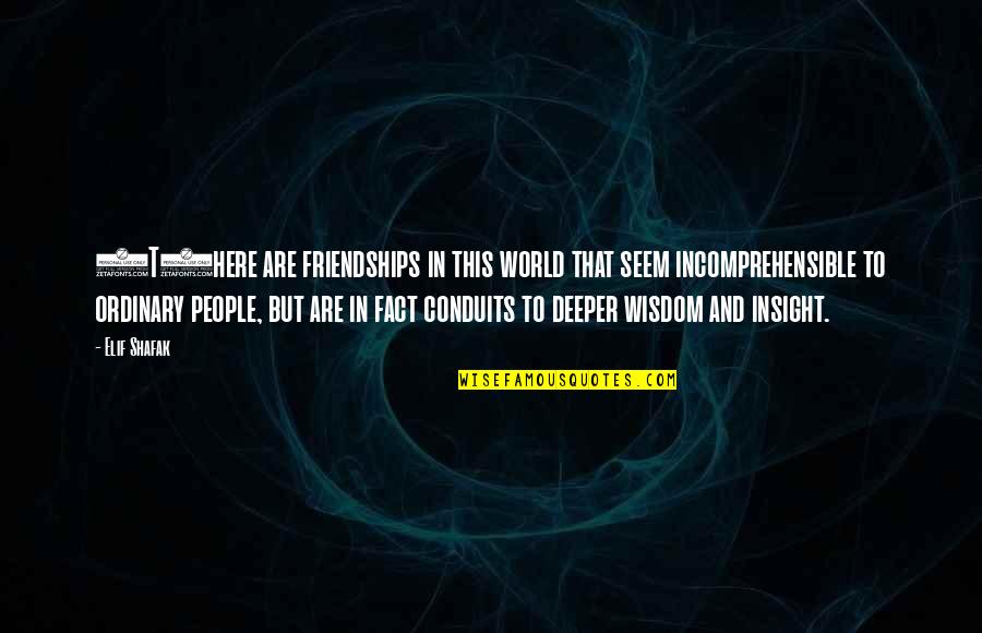 Discurrir Sinonimo Quotes By Elif Shafak: (T)here are friendships in this world that seem Discurrir Sinonimo Quotes By Elif Shafak: (T)here are friendships in this world that seem