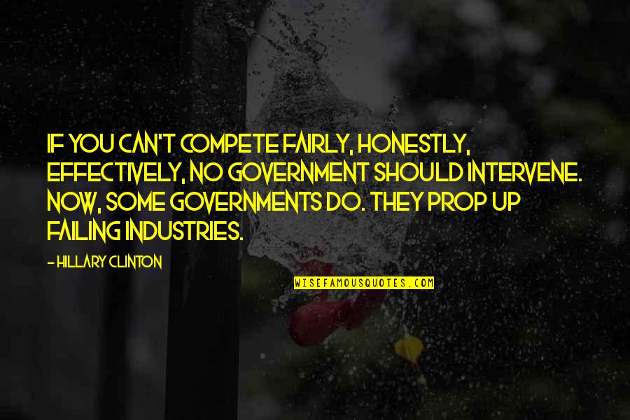 Discurso De Bienvenida Quotes By Hillary Clinton: If you can't compete fairly, honestly, effectively, no Discurso De Bienvenida Quotes By Hillary Clinton: If you can't compete fairly, honestly, effectively, no