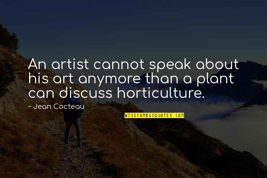 Discuss Quotes By Jean Cocteau: An artist cannot speak about his art anymore