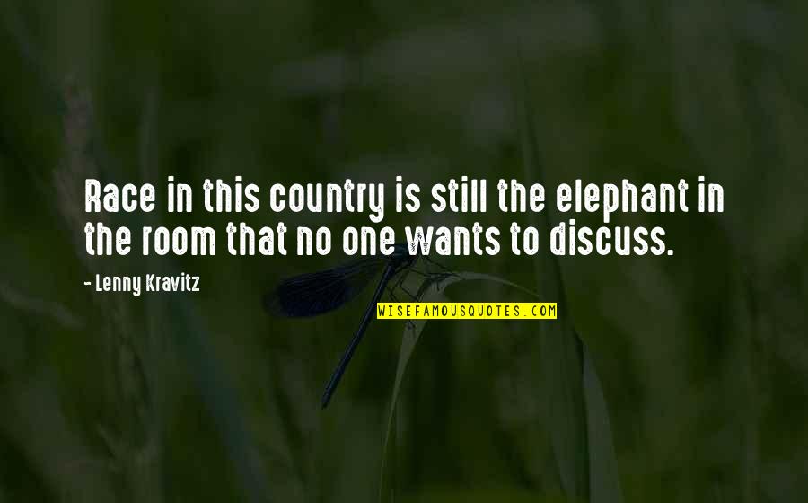 Discuss Quotes By Lenny Kravitz: Race in this country is still the elephant