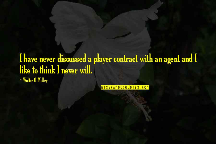 Discussed Quotes By Walter O'Malley: I have never discussed a player contract with Discussed Quotes By Walter O'Malley: I have never discussed a player contract with