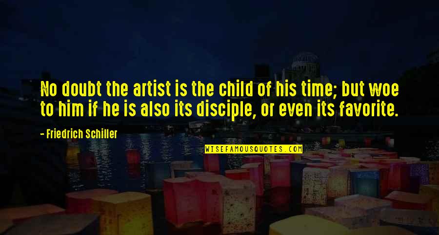 Discutamos Translation Quotes By Friedrich Schiller: No doubt the artist is the child of