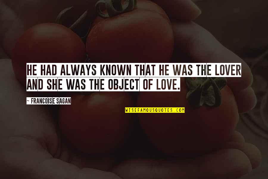 Discuter Conjugation Quotes By Francoise Sagan: He had always known that he was the