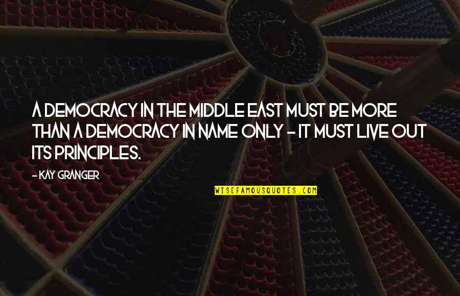 Discworld Granny Weatherwax Quotes By Kay Granger: A democracy in the Middle East must be