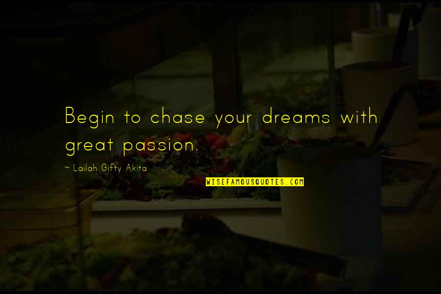 Discworld Snuff Quotes By Lailah Gifty Akita: Begin to chase your dreams with great passion.