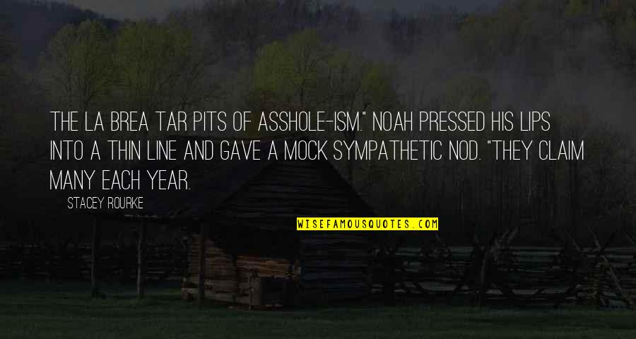 Discworld Snuff Quotes By Stacey Rourke: The La Brea Tar Pits of asshole-ism." Noah Discworld Snuff Quotes By Stacey Rourke: The La Brea Tar Pits of asshole-ism." Noah