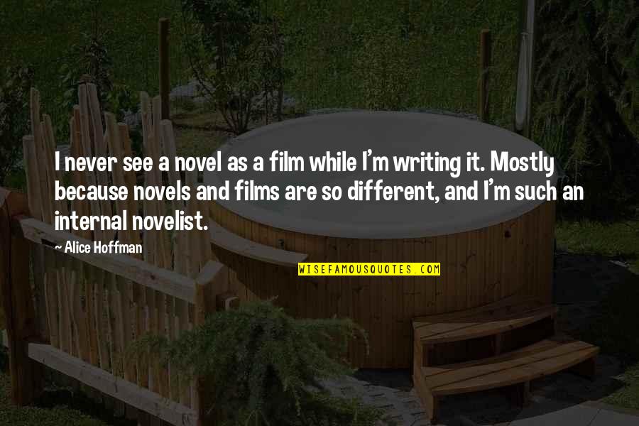 Disdainful Synonym Quotes By Alice Hoffman: I never see a novel as a film Disdainful Synonym Quotes By Alice Hoffman: I never see a novel as a film