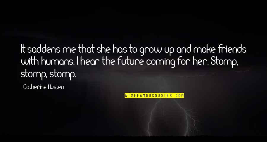 Dise O De Ba Os Quotes By Catherine Austen: It saddens me that she has to grow Dise O De Ba Os Quotes By Catherine Austen: It saddens me that she has to grow