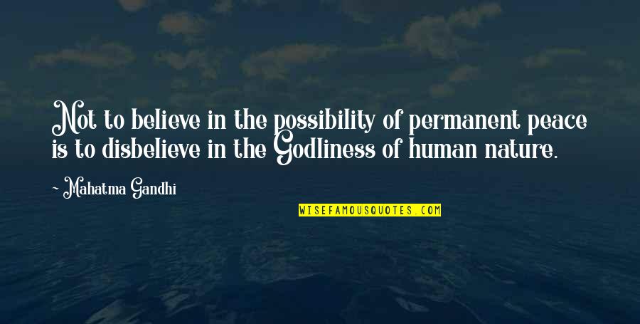 Disear Quotes By Mahatma Gandhi: Not to believe in the possibility of permanent Disear Quotes By Mahatma Gandhi: Not to believe in the possibility of permanent