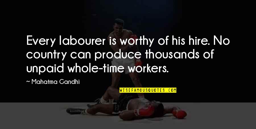 Diseases Are Contagious Quotes By Mahatma Gandhi: Every labourer is worthy of his hire. No Diseases Are Contagious Quotes By Mahatma Gandhi: Every labourer is worthy of his hire. No