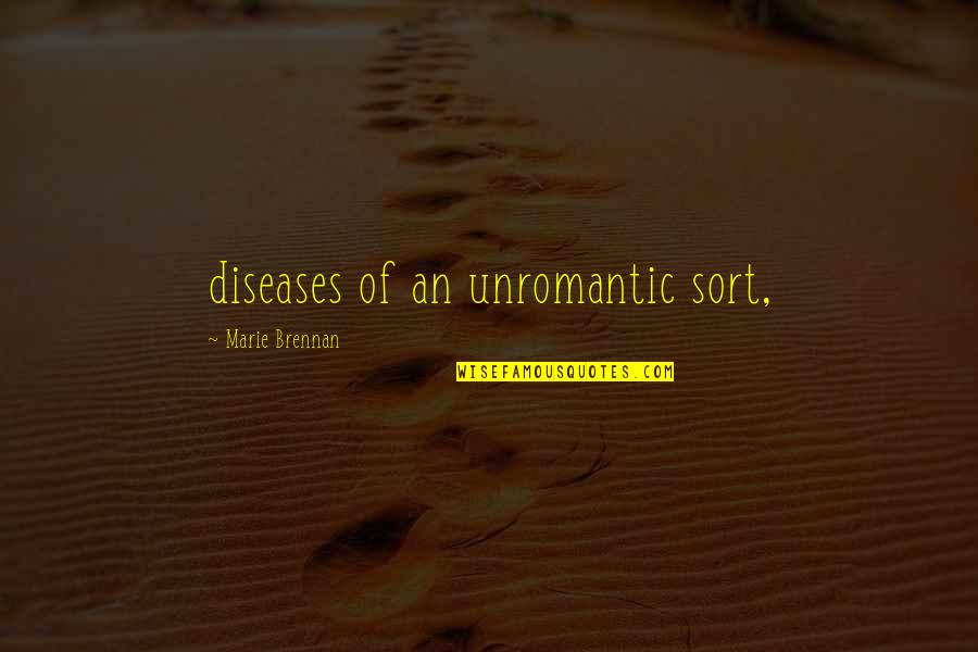 Diseases Quotes By Marie Brennan: diseases of an unromantic sort,