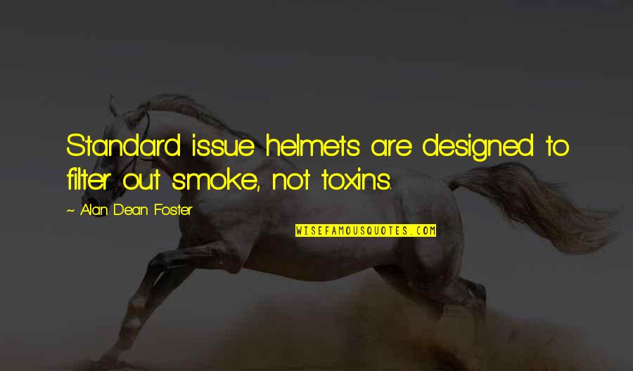 Diseconomies Of Scope Quotes By Alan Dean Foster: Standard issue helmets are designed to filter out Diseconomies Of Scope Quotes By Alan Dean Foster: Standard issue helmets are designed to filter out