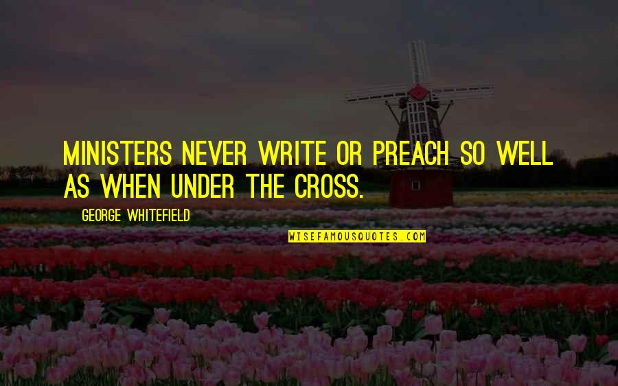 Disegnare Un Quotes By George Whitefield: Ministers never write or preach so well as Disegnare Un Quotes By George Whitefield: Ministers never write or preach so well as
