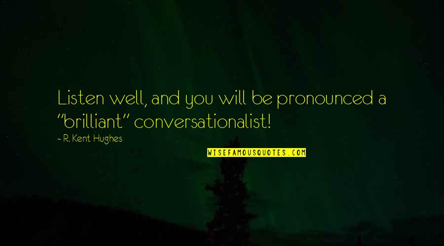 Disegno Arcobaleno Quotes By R. Kent Hughes: Listen well, and you will be pronounced a