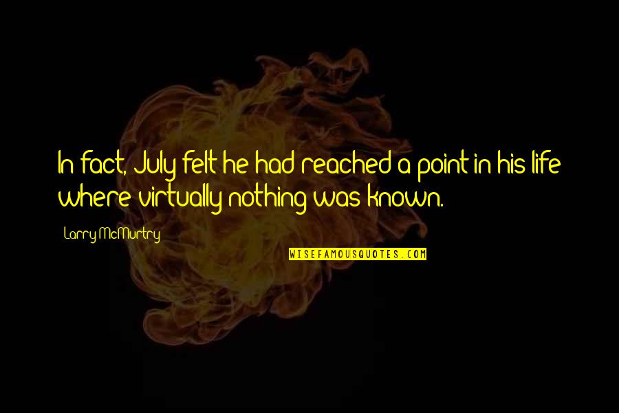 Disembodying Quotes By Larry McMurtry: In fact, July felt he had reached a