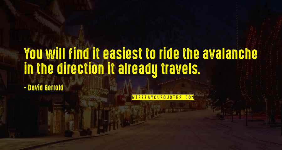 Disembowell Quotes By David Gerrold: You will find it easiest to ride the