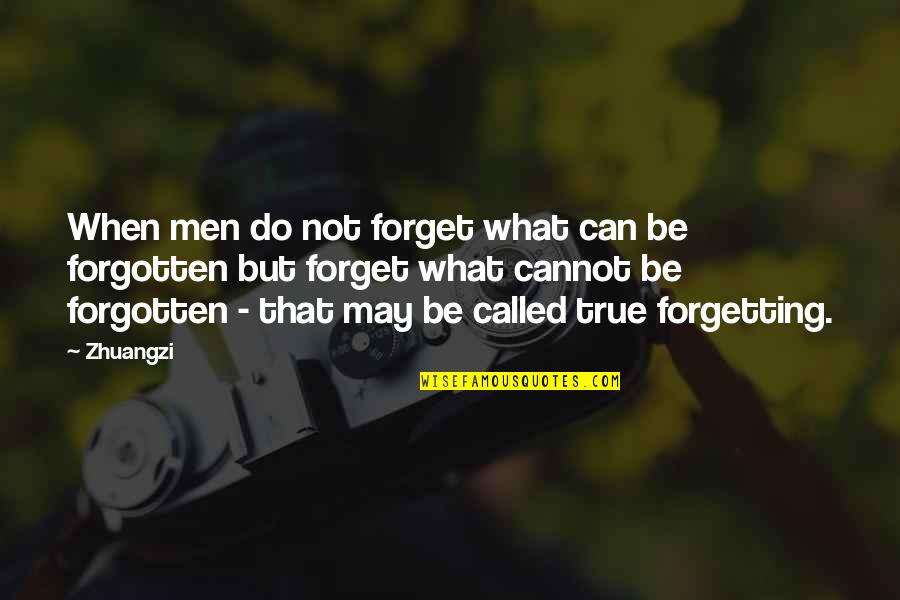Diseminado En Quotes By Zhuangzi: When men do not forget what can be