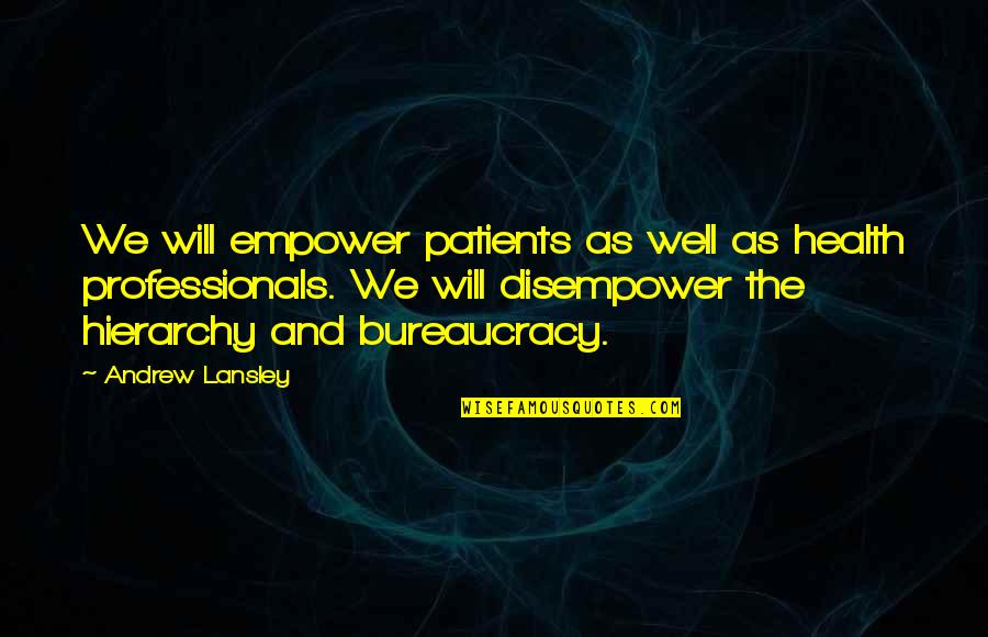 Disempower Quotes By Andrew Lansley: We will empower patients as well as health