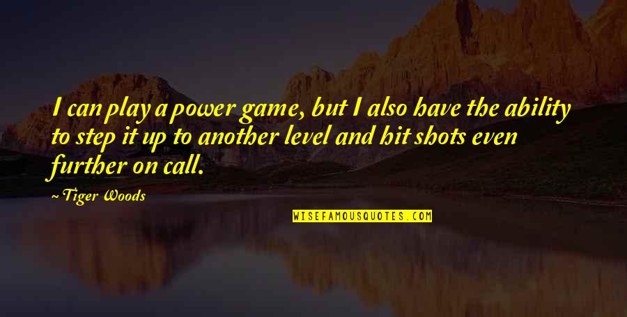 Disempowering Synonym Quotes By Tiger Woods: I can play a power game, but I