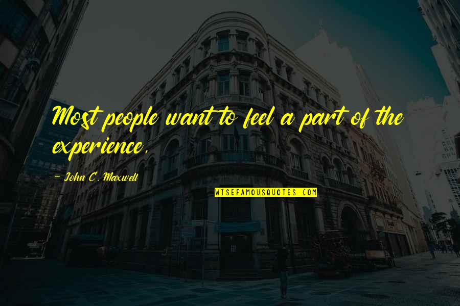Disesuaikan In English Quotes By John C. Maxwell: Most people want to feel a part of Disesuaikan In English Quotes By John C. Maxwell: Most people want to feel a part of