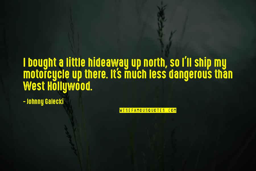 Disfavored Quotes By Johnny Galecki: I bought a little hideaway up north, so