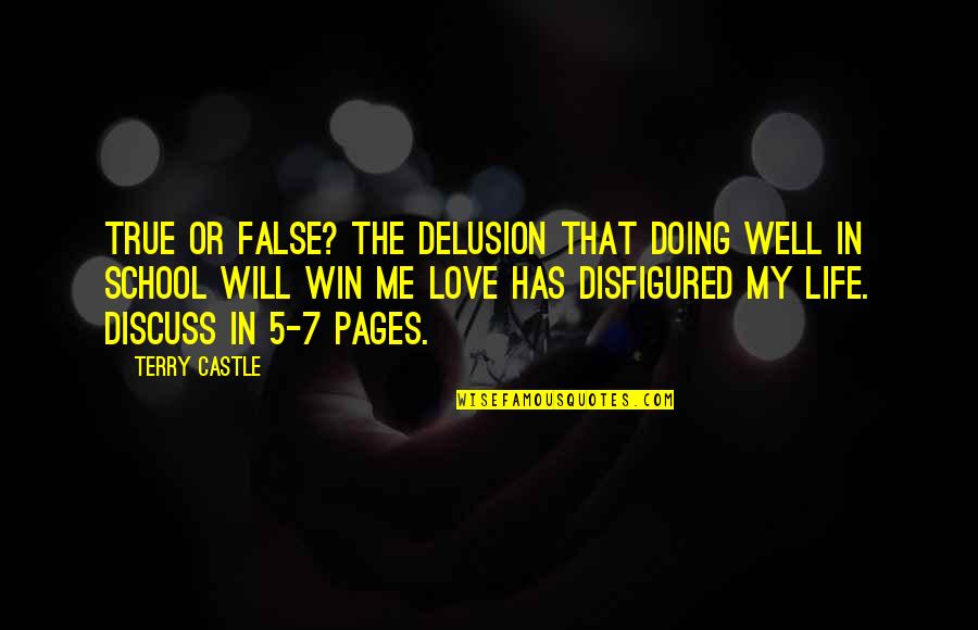 Disfigured Quotes By Terry Castle: True or False? The delusion that doing well Disfigured Quotes By Terry Castle: True or False? The delusion that doing well