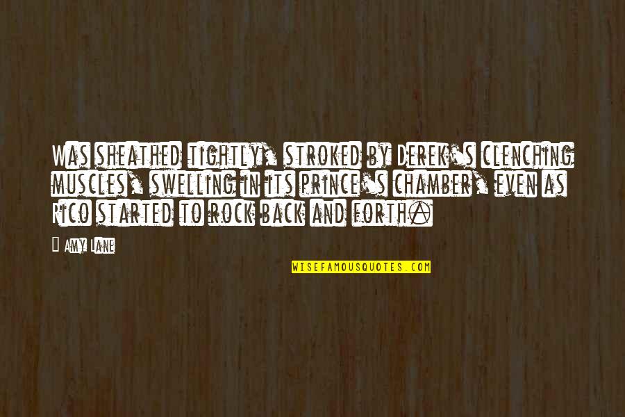 Disfigures Quotes By Amy Lane: Was sheathed tightly, stroked by Derek's clenching muscles, Disfigures Quotes By Amy Lane: Was sheathed tightly, stroked by Derek's clenching muscles,
