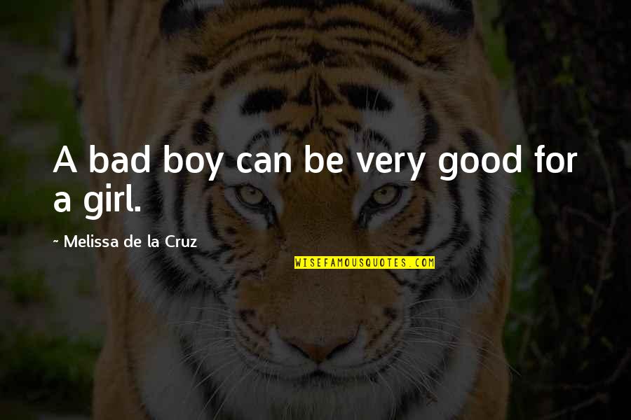 Disfranchisement Synonyms Quotes By Melissa De La Cruz: A bad boy can be very good for Disfranchisement Synonyms Quotes By Melissa De La Cruz: A bad boy can be very good for