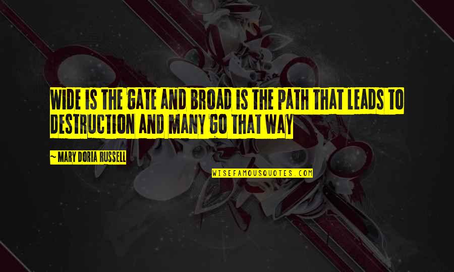 Disfraz De Vampiro Quotes By Mary Doria Russell: Wide is the gate and broad is the Disfraz De Vampiro Quotes By Mary Doria Russell: Wide is the gate and broad is the