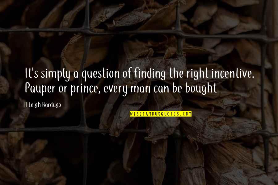 Disfraz Para Quotes By Leigh Bardugo: It's simply a question of finding the right