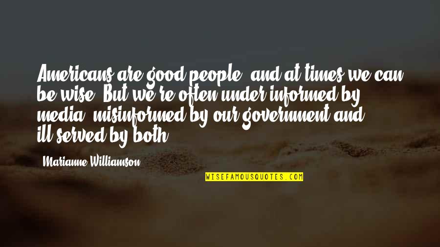 Disfrazados De Cebra Quotes By Marianne Williamson: Americans are good people, and at times we
