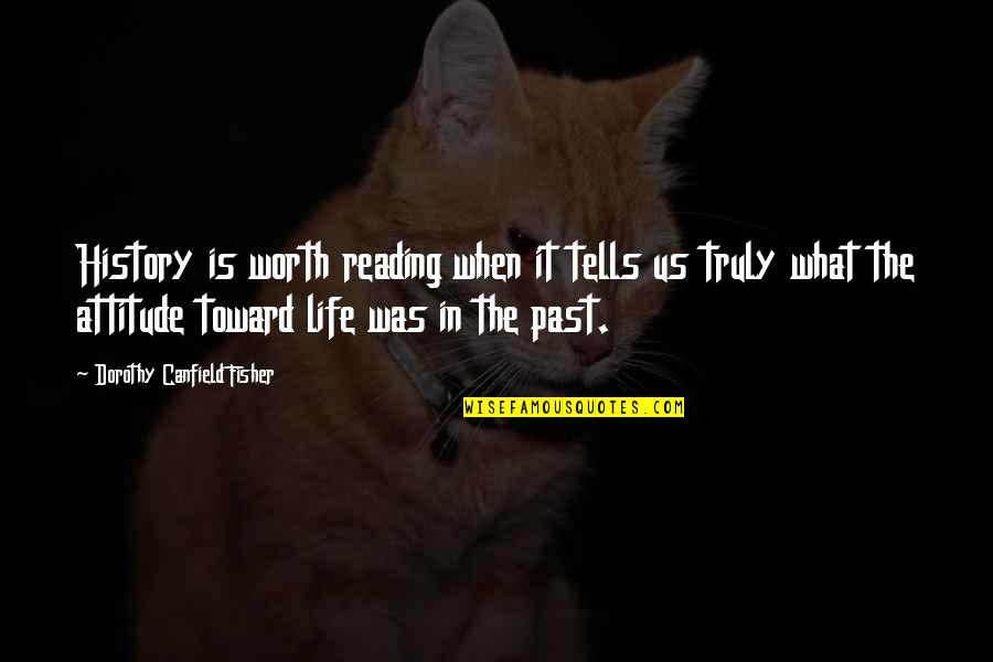 Disfrazando Quotes By Dorothy Canfield Fisher: History is worth reading when it tells us Disfrazando Quotes By Dorothy Canfield Fisher: History is worth reading when it tells us
